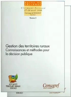 Couverture du produit · Gestion des territoires ruraux - Tome 1 et 2: Connaissances et méthodes pour la décision publique. Clermont-Ferrand 27-28 avril