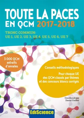 Couverture du produit · Toute la PACES en QCM 2017-2018 - 3e éd. - Toute la PACES en QCM 2017-2018: Tronc commun : UE1, UE2, UE3, UE4, UE5, UE6, UE7 (2