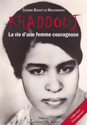 Couverture du produit · Khaddouj : La vie d'une femme courageuse