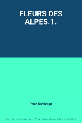 Couverture du produit · FLEURS DES ALPES.1.