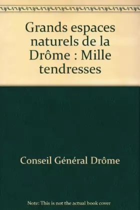 Couverture du produit · Grands espaces naturels de la Drôme : Mille tendresses