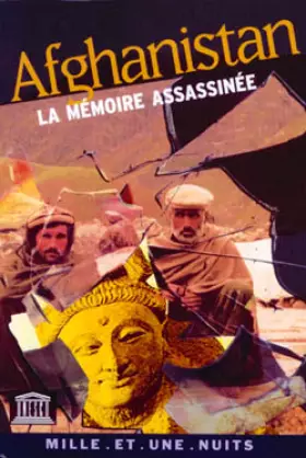 Couverture du produit · Afghanistan : La mémoire assassinée : Colloque Patrimoines d'Asie centrale, Unesco, 2 mars 2001