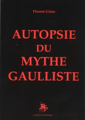Couverture du produit · Autopsie du mythe gaulliste