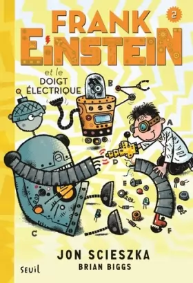 Couverture du produit · Frank Einstein et le doigt électrique, tome 2. Frank Einstein, tome 2