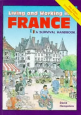 Couverture du produit · Living and Working in France: A Survival Handbook