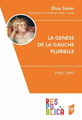 Couverture du produit · La genèse de la gauche plurielle: 1993-1997. Préface d'Alain Bergounioux.