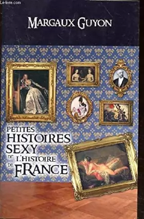 Couverture du produit · PETITES HISTOIRES SEXY DE L'HISTOIRE DE FRANCE