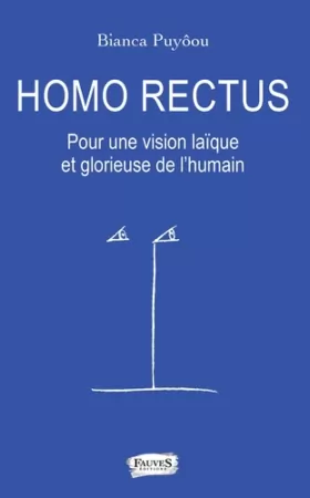 Couverture du produit · Homo Rectus: Pour une vision laïque et glorieuse de l'humain