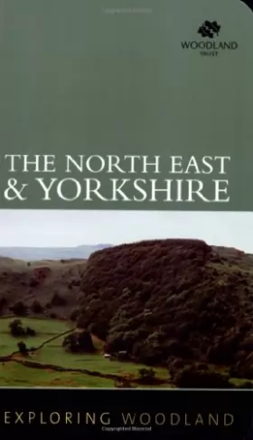 Couverture du produit · Exploring Woodland: The Northeast & Yorkshire