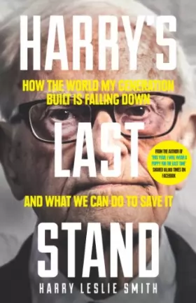Couverture du produit · Harry's Last Stand: How the World My Generation Built Is Falling Down, and What We Can Do to Save It