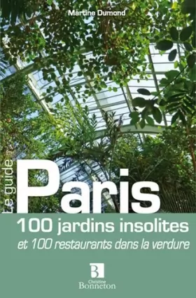 Couverture du produit · Paris 100 jardins insolites 100 restaurants ds la verdure