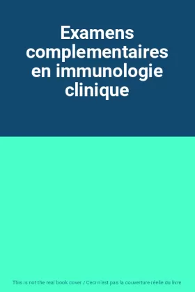 Couverture du produit · Examens complementaires en immunologie clinique