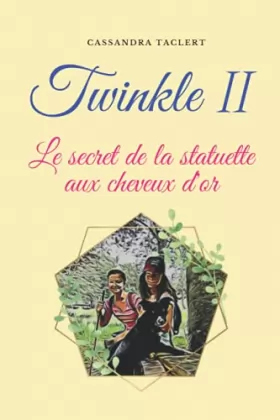 Couverture du produit · Twinkle II: Le secret de la statuette aux cheveux d'or