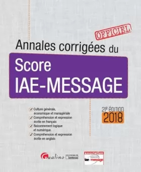 Couverture du produit · Annales corrigées du Score IAE-Message 2018