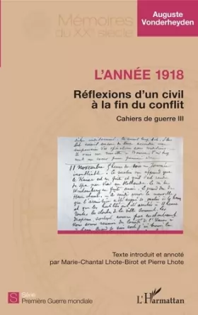 Couverture du produit · L'année 1918 - Réflexions d'un civil à la fin du conflit: Cahiers de guerre III