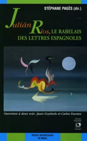 Couverture du produit · Julian Rios, le Rabelais des lettres espagnoles: Lecture et découverte d'une oeuvre contemporaine