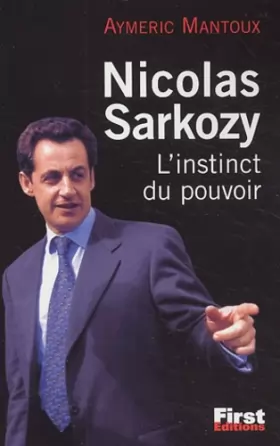 Couverture du produit · Nicolas Sarkozy : L'instinct du pouvoir