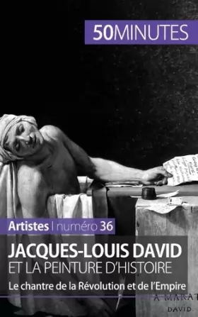 Couverture du produit · Jacques-Louis David et la peinture d'histoire: Le chantre de la Révolution et de l’Empire