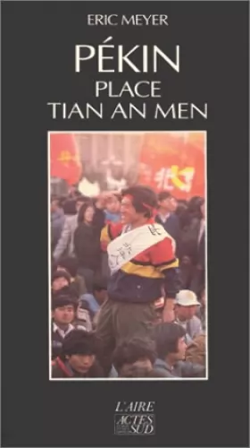 Couverture du produit · Pékin, place Tian An Men : 15 avril-24 juin, le "soleil noir"