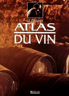 Couverture du produit · Le Grand Atlas du vin