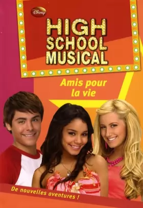 Couverture du produit · High School Musical, Tome 7 : Amis pour la vie