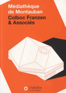 Couverture du produit · Médiathèque de Montauban: Colboc Franzen & Associés