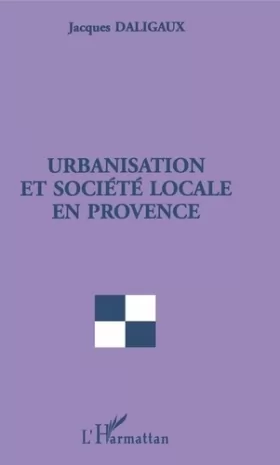 Couverture du produit · Urbanisation et société locale en Provence