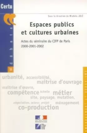 Couverture du produit · Espaces publics et cultures urbaines: Actes du séminaires du CIFP de Paris 2000-2001-2002