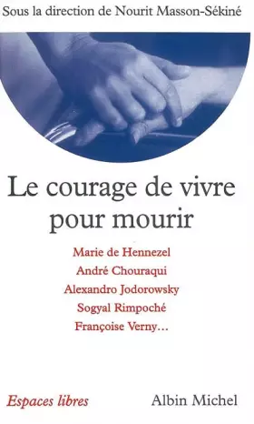 Le Courage de vivre pour mourir - Collectif et Nourit Masson-Sékiné