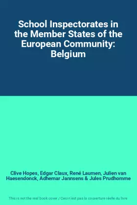 School Inspectorates in the Member States of the European Community: Belgium - Clive Hopes, Edgar Claux, René Laumen, Julien van Haesendonck, Adhemar Jannsens et Jules Prudhomme