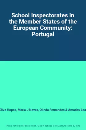 School Inspectorates in the Member States of the European Community: Portugal - Clive Hopes, Maria J Neves, Olinda Fernandes et Amadeu Leal