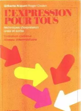 Couverture du produit · L'Expression pour tous : Techniques d'expression orale et écrite, formation continue des adultes et formation initiale, niveau