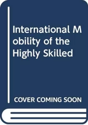 Couverture du produit · International Mobility of the Highly Skilled