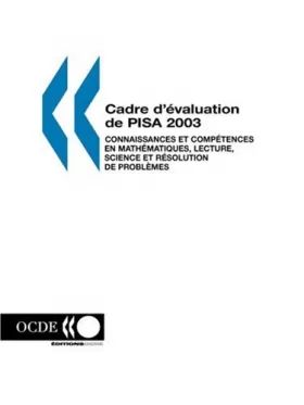 Couverture du produit · Cadre d'évaluation du PISA 2003: Connaissance et compétences en mathématiques, lecture, science et résolution de problèmes