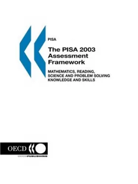 Couverture du produit · The Pisa 2003 Assessment Framework: Mathematics, Reading, Science and Problem Solving Knowledge and Skills
