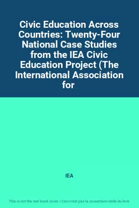Couverture du produit · Civic Education Across Countries: Twenty-Four National Case Studies from the IEA Civic Education Project (The International Ass