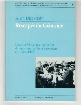 Couverture du produit · Rescapés du Génocide L’action Musy : une opération de sauvetage de Juifs européens en 1944-1945