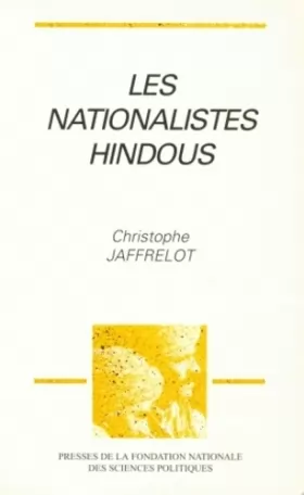 Couverture du produit · Les nationalistes hindous : Idéologie, implantation et mobilisation des années 1920 aux années 1990