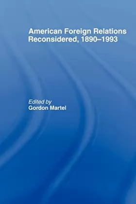 Couverture du produit · American Foreign Relations Reconsidered: 1890-1993