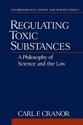 Couverture du produit · Regulating Toxic Substances: A Philosophy of Science and the Law