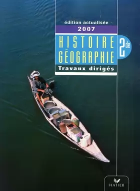 Couverture du produit · Histoire-Géographie 2de éd 2007 - Cahier de TD élève