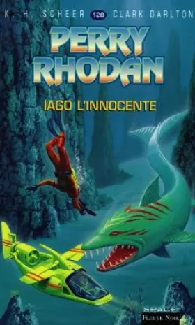 Couverture du produit · Perry Rhodan, tome 128 : Iago l'innocente