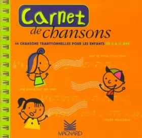 Couverture du produit · Carnet de chansons. 44 chansons traditionnelles pour les enfants de 2 à 11 ans