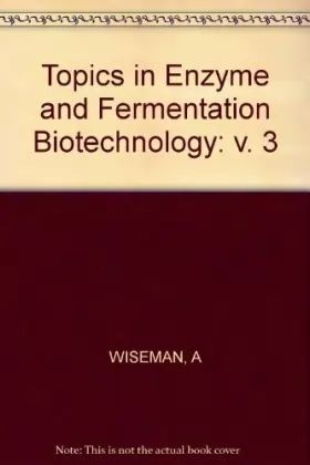 Couverture du produit · Topics in Enzyme and Fermentation Biotechnology: v. 3