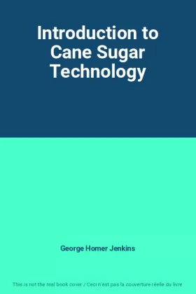 Couverture du produit · Introduction to Cane Sugar Technology