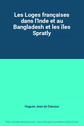 Couverture du produit · Les Loges françaises dans l'Inde et au Bangladesh et les îles Spratly