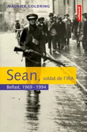 Couverture du produit · SEAN, SOLDAT DE L'IRA. Belfast, 1969-1994