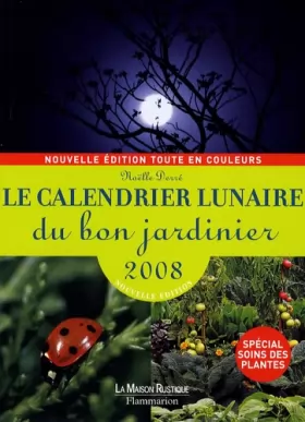 Couverture du produit · LE CALENDRIER LUNAIRE DU BON JARDINIER2008