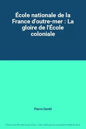 Couverture du produit · École nationale de la France d'outre-mer : La gloire de l'École coloniale
