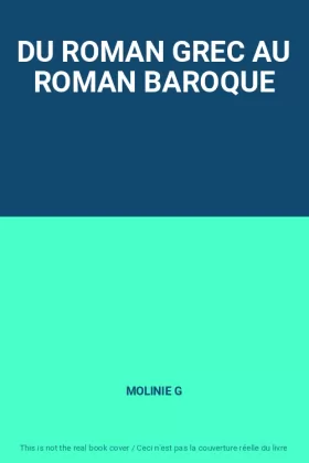 Couverture du produit · DU ROMAN GREC AU ROMAN BAROQUE